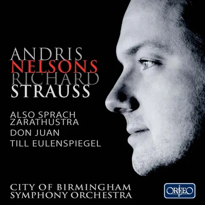 STRAUSS, R.: Also sprach ZarathustraDon JuanTill Eulenspiegels lustige Streiche (City of Birmingham Symphony, A. Nelsons) 專輯 Andris Nelsons