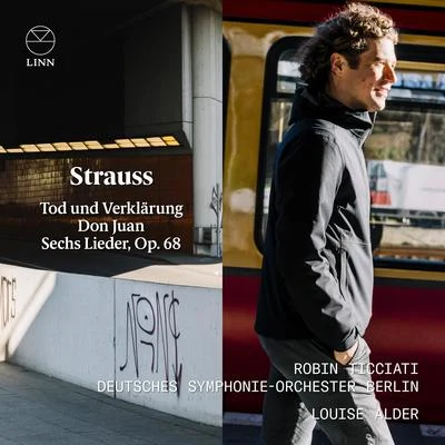 Robin TicciatiScottish Chamber OrchestraKaren Cargill Strauss: Tod und Verklärung, Don Juan, Sechs Lieder Op. 68