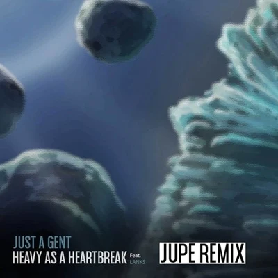 Heavy As A Heart Break (Jupe Remix) 專輯 Jupe