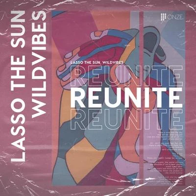 Reunite 專輯 Lasso The Sun