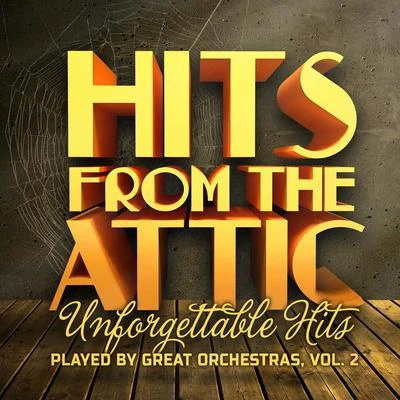 OrchestraGlenn Miller Hits from the Attic - Unforgettable Hits Played by Great Orchestras, Vol. 2