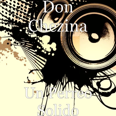 Un Perreo Solido 專輯 Don Chezina