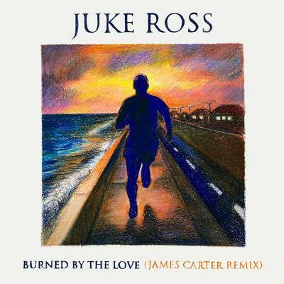 Burned By The Love (James Carter Remix) 專輯 James Carter