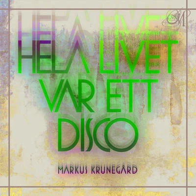 Hela livet var ett disco 专辑 Markus Krunegård