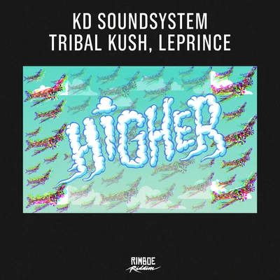 Higher (Reggae Mix) 專輯 KD Soundsystem/Rico South/King Labash