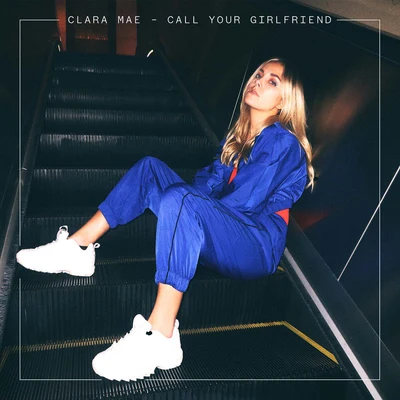 Call Your Girlfriend 专辑 Clara Mae