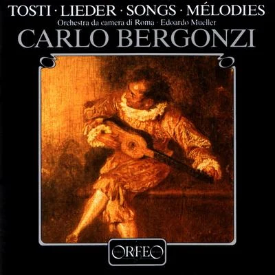 TOSTI, P.: Lieder (Bergonzi, Orchestra Camerata di Roma, E. Müller) 專輯 Carlo Bergonzi/Orchestra del teatro Metropolitan/Fausto Cleva