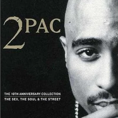 2Pac The Sex,the Soul & the Street