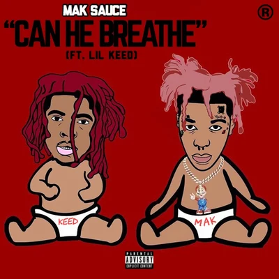 Can He Breathe (feat. Lil Keed) 專輯 Mak Sauce