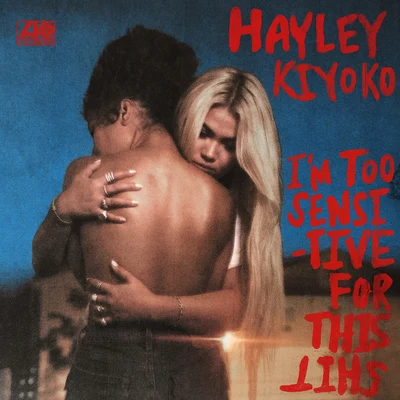 Hayley Kiyoko Im Too Sensitive For This Shit