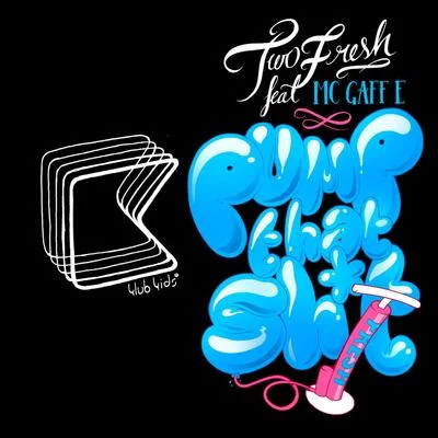 Pump That Sh*t! - EP 專輯 Arnold/Two Fresh/Protohype