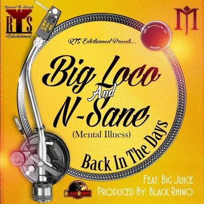 Back in the Days (feat. Big Juice) 專輯 Gilly Loco/Big Rayzor/Mental Illness/Young One/N-Sane