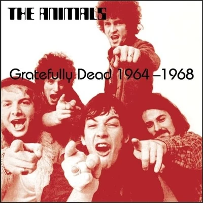 The Animals Gratefully Dead 1964-1968