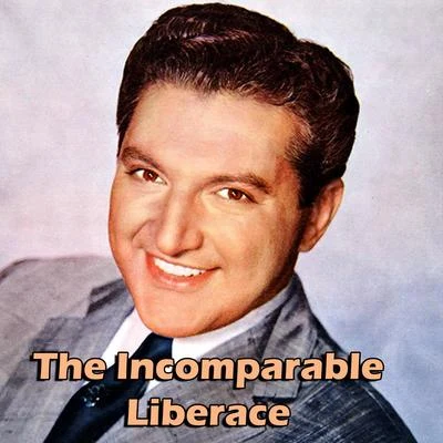 The Incomparable Liberace 专辑 Liberace