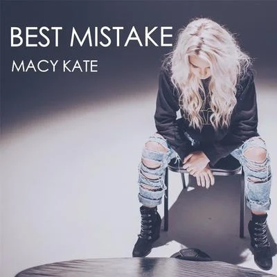 Macy Kate Best Mistake