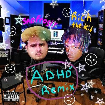 ADHD Freestyle Remix (feat. Rich The Kid) 專輯 sad frosty