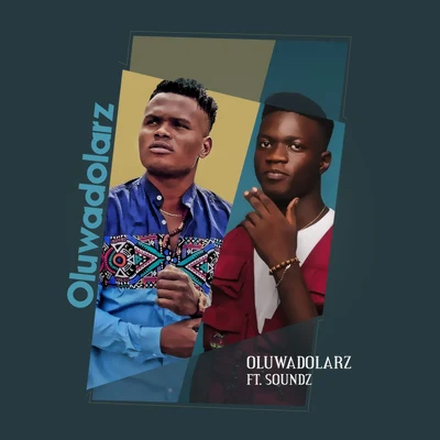 Oluwadolarz 专辑 El Prince/Oluwadolarz/Brizy Emmanuel