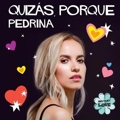 Quizás, Porque (Instant Love) 专辑 Pedrina/Luigui Bleand