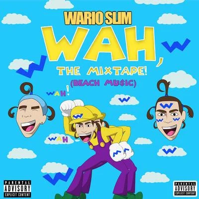 Wah, The Mixtape! (Beach Mu$ic) 專輯 Wario Slim