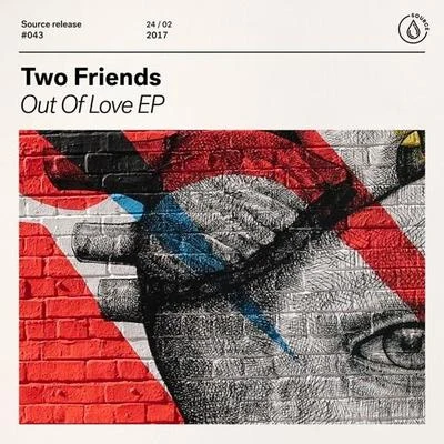 Out Of Love EP 專輯 Two Friends