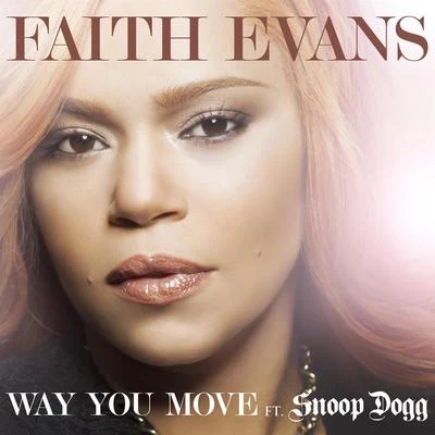 Way You Move (feat. Snoop Dogg) 专辑 Faith Evans