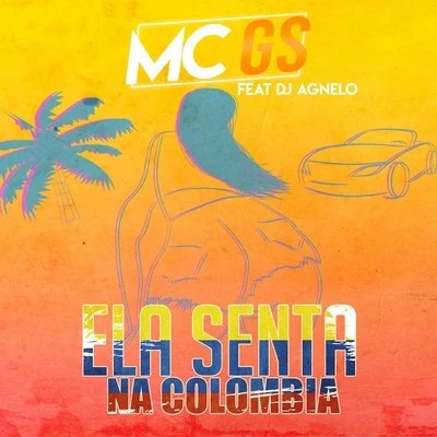 Ela Senta na Colômbia 专辑 Mc GS/MC Nego Blue