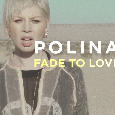 Fade To Love 專輯 Polina/Laidback Luke/Felix Cartal