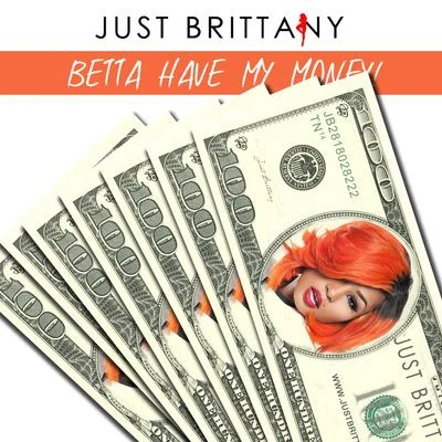 Just brittanyBATV-Lo the Maestro Betta Have My Money