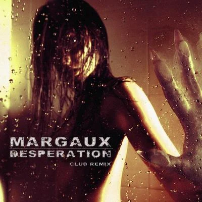 Desperation (Club Remix) 專輯 DJ Akism/Margaux