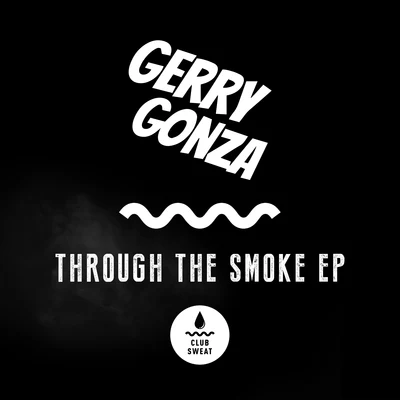 Gerry GonzaEROZ Through the Smoke