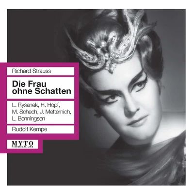 STRAUSS, R.: Frau ohne Schatten (Die) [Opera] (Rysanek, Hopf, Schech, Metternich, Benningsen, Bavarian State Opera Chorus and Orchestra, Kempe) (1954) 專輯 Grace Hoffman/Donald McIntyre/Rudolf Kempe/Natsue Von Stegmann/Elke Georg