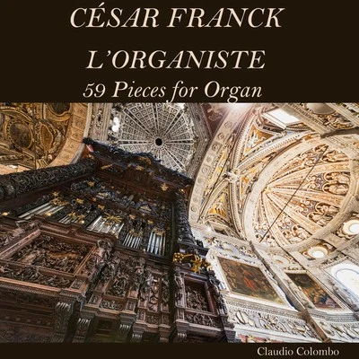 César Franck: LOrganiste, 59 Pieces for Organ 專輯 Claudio Colombo