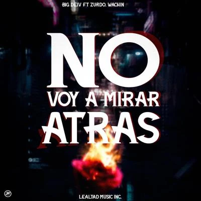 No Voy a Mirar Atrás 專輯 Big Deiv