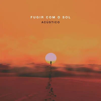 Fugir Com o Sol (Acústico) 專輯 Oriente