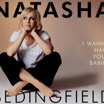 I Wanna Have Your Babies (Radio Promo Mix) 專輯 Natasha Bedingfield/Adam Levine/Javier Colon