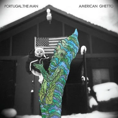 American Ghetto 專輯 Portugal. The Man