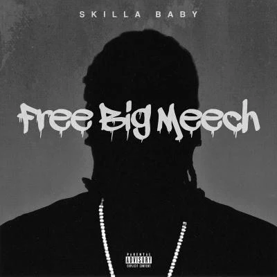 Skilla Baby Free Big Meech