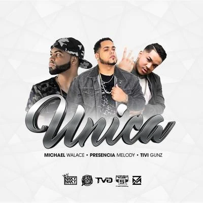 Unica (feat. Michael Walace & Tivi Gunz) 專輯 Tivi Gunz