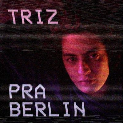 Pra Berlin 專輯 Triz/UG