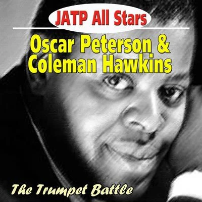 Jatp All Stars Feat. Oscar Peterson & Coleman Hawkins - The Trumpet Battle 專輯 JATP All Stars