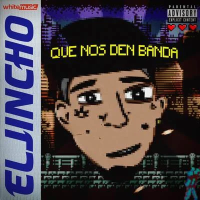 Que Nos Den Banda 專輯 El Jincho