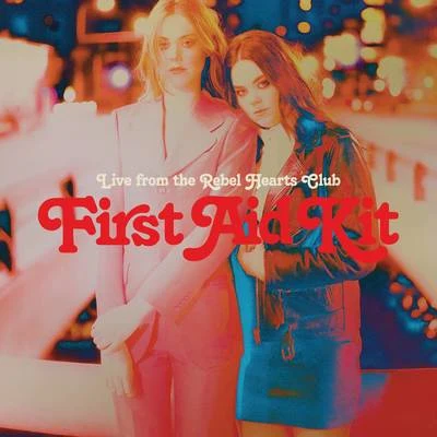 Live from the Rebel Hearts Club 專輯 First Aid Kit