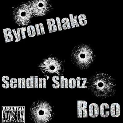 Sendin Shotz (feat. Cdai 22 Shotz & Roco) 專輯 Hitman Holla/Byron Blake