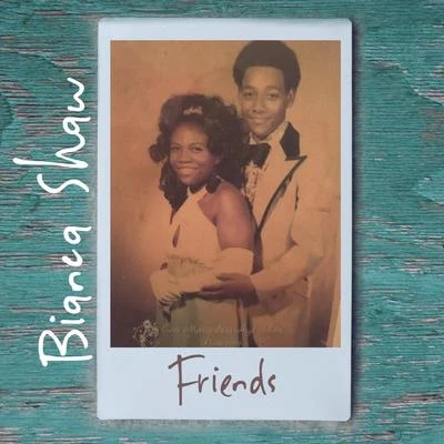 Friends 專輯 Bianca Shaw/Taylor Bennett