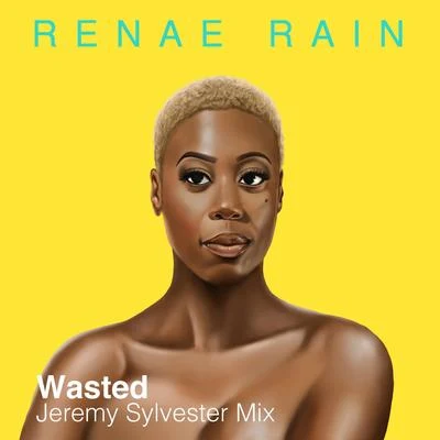 Renae RainRasmus Faber Wasted (Jeremy Sylvester Mix)