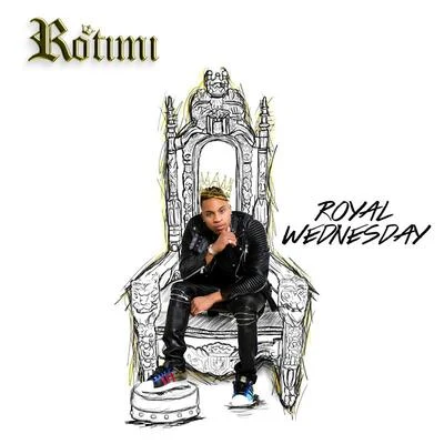 Royal Wednesday 專輯 Rotimi