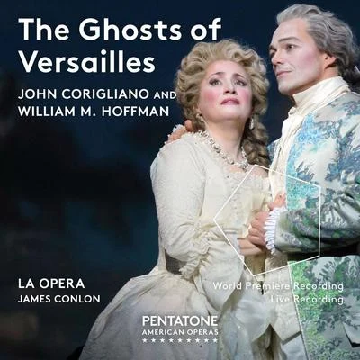 John Corigliano: The Ghosts of Versailles (Live) 專輯 Gürzenich-Orchester Kölner Philharmoniker/David Kuebler/Iride Martinez/Patricia Racette/James Conlon