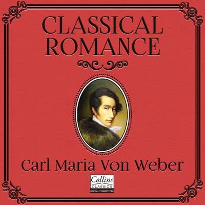 Classical Romance with Carl Maria von Weber 專輯 Carl Maria von Weber