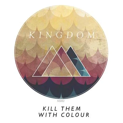 Kingdom 專輯 Earl From Yonder/Kill Them With Colour