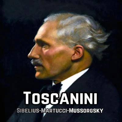 Toscanini, Sibelius-Martucci-Mussorgsky 專輯 Jean Sibelius